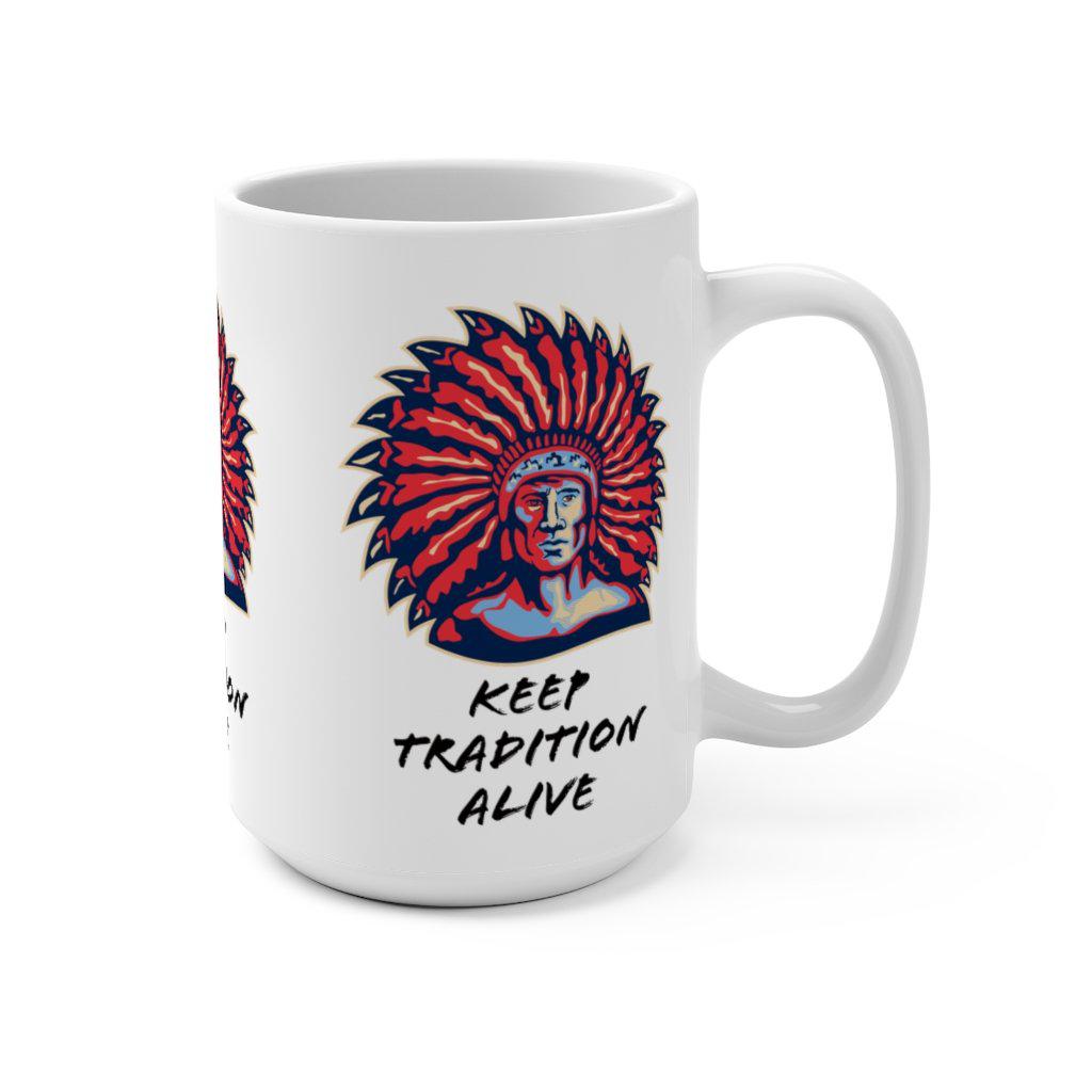 Keep Tradition Alive Mug 15oz
