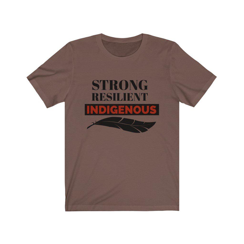Strong, Resilient, Indigenous Short Sleeve Tee