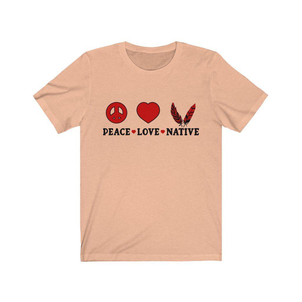 Peace Love Native Short Sleeve Tee